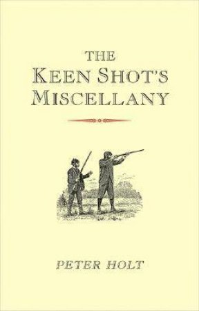 Keen Shot's Miscellany by HOLT PETER