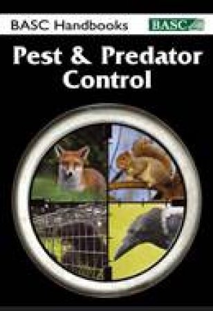 Pest & Predator Control: Basc Handbooks by UNKNOWN