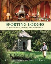 Sporting Lodges Sanctuaries Havens and Retreats