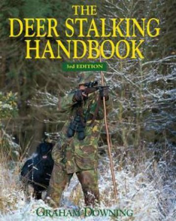 Deer Stalking Handbook by DOWNING GRAHAM