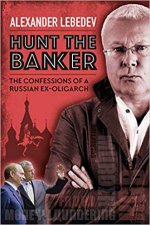 Hunt The Banker The Confessions Of A Russian ExOligarch