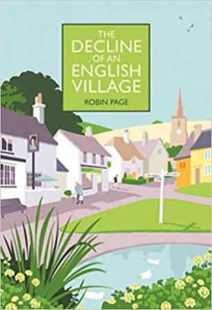 Decline Of An English Village by Robin Page
