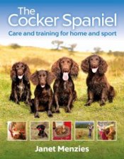 Cocker Spaniel Care And Training For Home And Sport