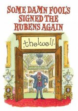 Some Damn Fools Signed the Rubens Again