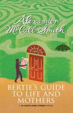 Berties Guide To Life And Mothers