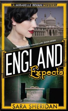 England Expects: A mirabelle Bevan Mystery by Sara Sheridan