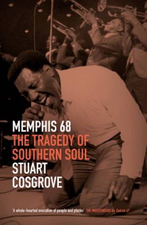 Memphis 68 by Stuart Cosgrove