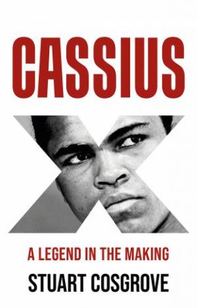 Cassius X by Stuart Cosgrove