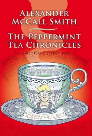 Peppermint Tea Chronicles by Alexander McCall Smith