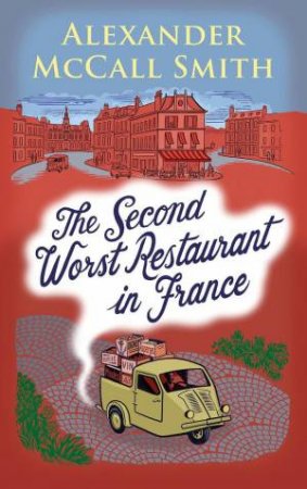 The Second Worst Restaurant In France by Alexander McCall Smith