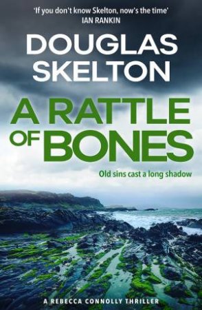 A Rattle Of Bones by Douglas Skelton