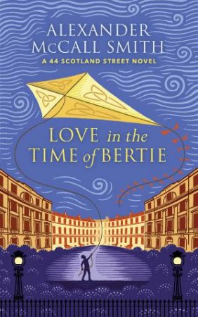 Love In The Time Of Bertie by Alexander McCall Smith