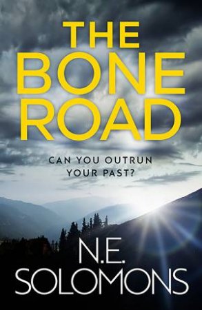 The Bone Road by N. E. Solomons