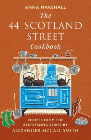 The 44 Scotland Street Cookbook by Anna Marshall & Alexander McCall Smith