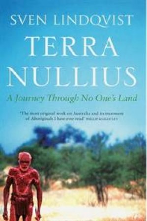 Terra Nullius: A Journey Through No One's Land by Sven Lindqvist