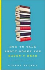 How to Talk about Books You Havent Read