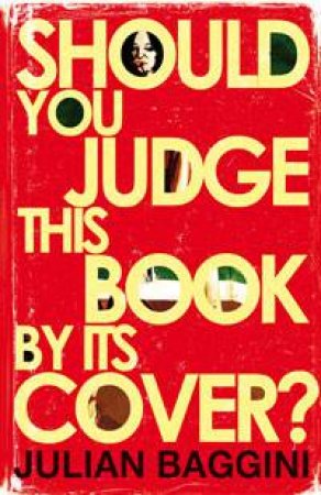 Should You Judge This Book by its Cover? by Julian Baggini