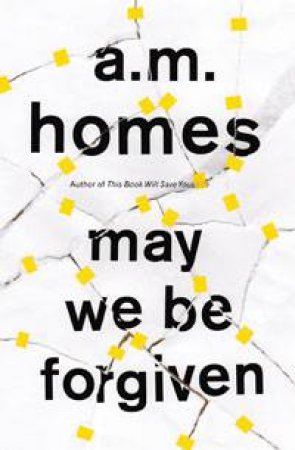 May We Be Forgiven by A. M. Homes