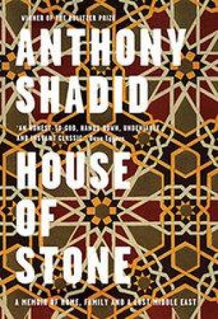 House of Stone by Anthony Shadid