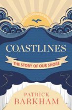 Coastlines The Story of our Shore
