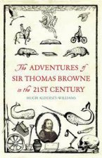 The Adventures of Sir Thomas Browne in the 21st Century