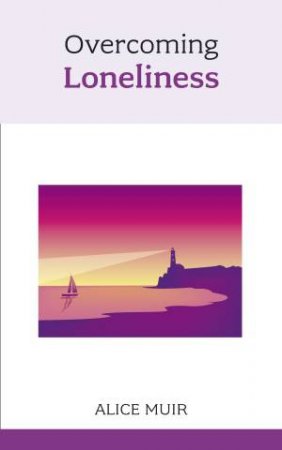 Overcoming Loneliness by Alice Muir
