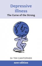 Depressive Illness  The Curse of the Strong  3rd Edition
