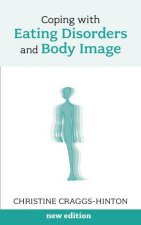 Coping With Eating Disorders And Body Image New Edition
