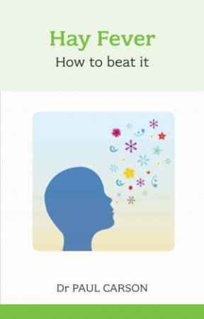Hay Fever: How to Beat It by Dr. Paul Carson