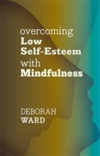 Overcoming Low SelfEsteem with Mindfulness