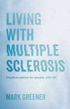 Living With Multiple Sclerosis Practical Advice For People With MS