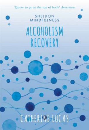 Alcoholism Recovery by Catherine G. Lucas