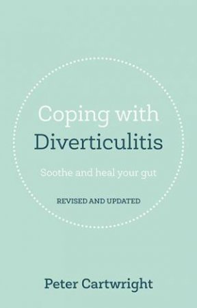 Coping With Diverticulitis by Peter Cartwright