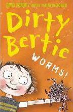 Dirty Bertie Worms by Alan Macdonald