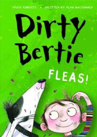 Dirty Bertie Fleas by Alan Macdonald