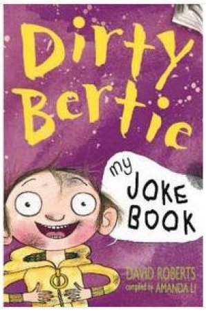 Dirty Bertie: My Joke Book by David Roberts