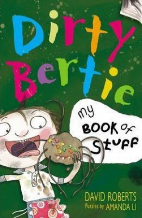 Dirty Bertie: My Book Of Stuff by Alan MacDonald & David Roberts