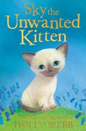 Sky The Unwanted Kitten by Holly Webb