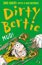 Dirty Bertie Mud