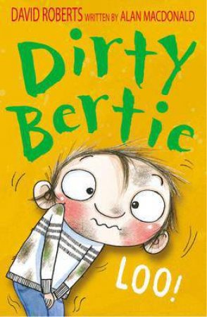 Dirty Bertie: Loo by Alan Macdonald