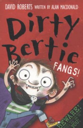 Dirty Bertie Fangs by Alan macdonald