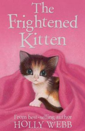The Frightened Kitten by Holly Webb & Sophy Williams