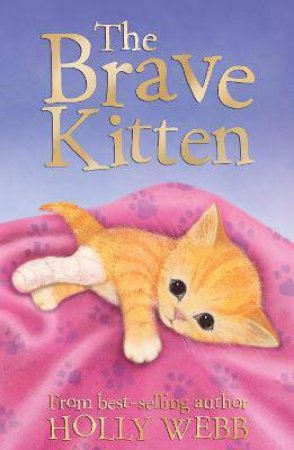 The Brave Kitten by Holly Webb & Sophy Williams