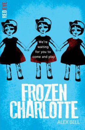 Red Eye: Frozen Charlotte by Alex Bell