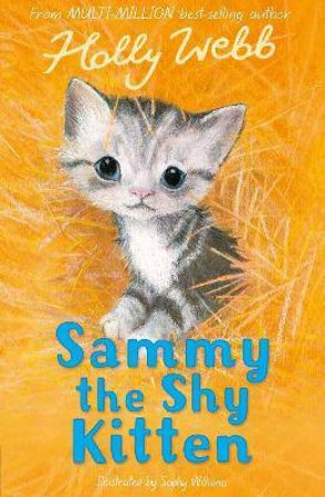 Sammy The Shy Kitten by Holly Webb & Sophy Williams