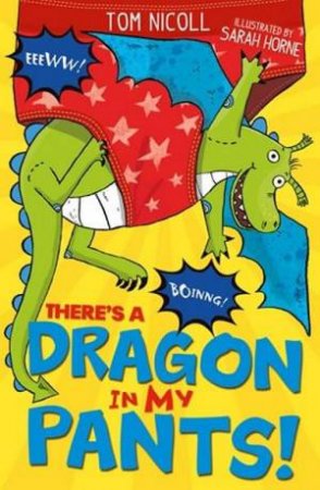 There’s A Dragon In My Pants by Tom Nicoll