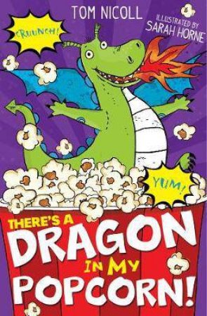 There's A Dragon In My Popcorn by Tom Nicoll