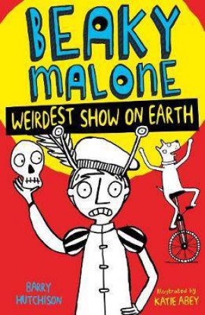 Beaky Malone: Weirdest Show On Earth