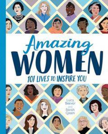Amazing Women: 101 Lives To Inspire You by Lucy Beevor