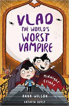Vlad The World's Worst Vampire: Midnight Fright by Anna Wilson